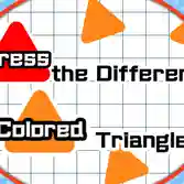 Press the different Colored Triangle